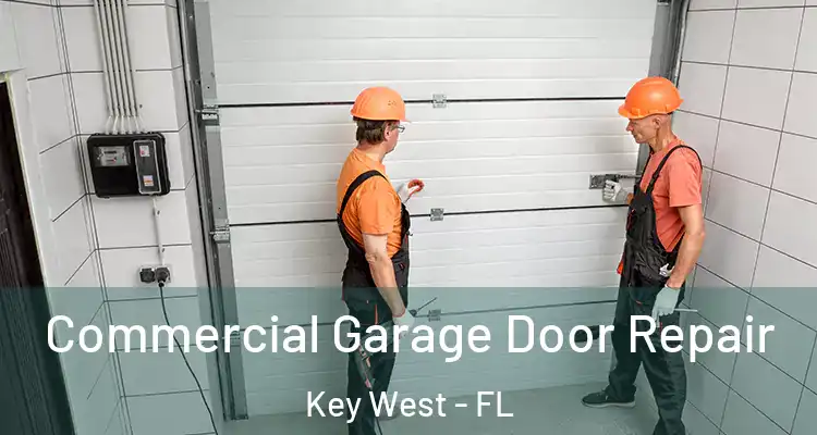  Commercial Garage Door Repair Key West - FL