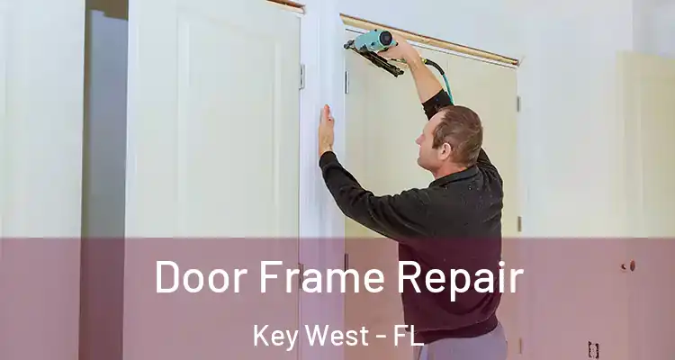  Door Frame Repair Key West - FL