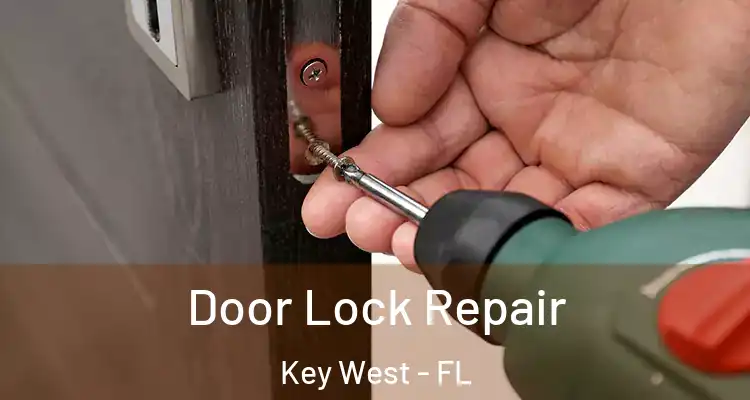 Door Lock Repair Key West - FL