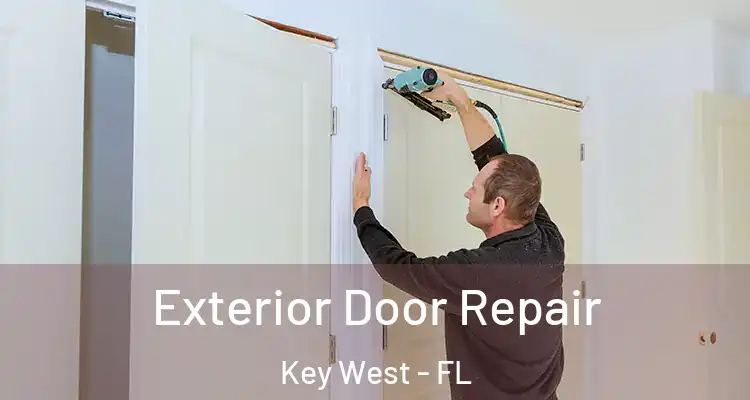  Exterior Door Repair Key West - FL