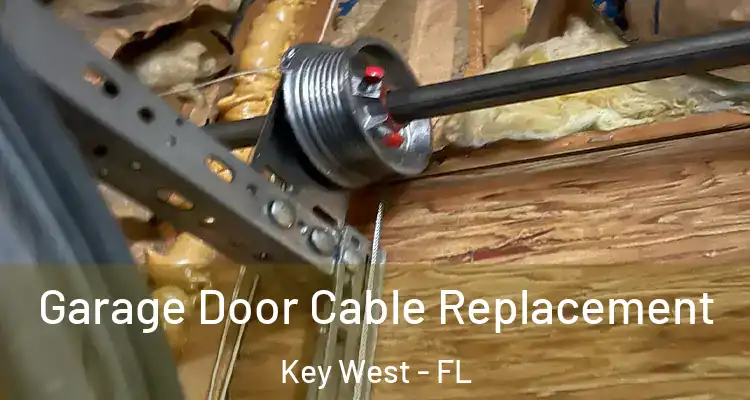 Garage Door Cable Replacement Key West - FL