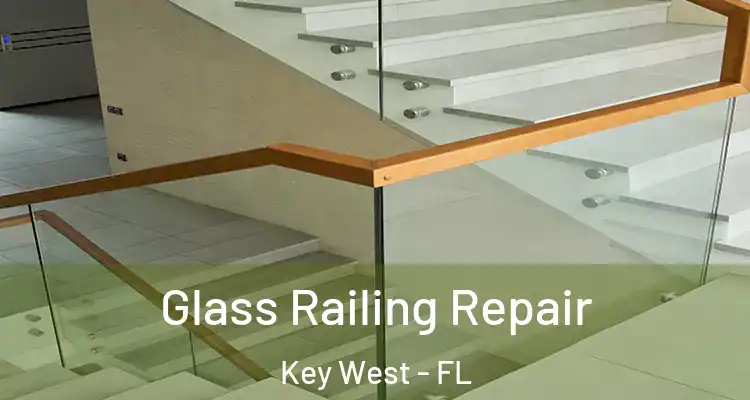  Glass Railing Repair Key West - FL