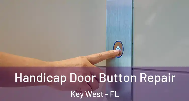  Handicap Door Button Repair Key West - FL