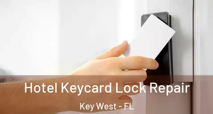 Hotel Keycard Lock Repair Key West - FL