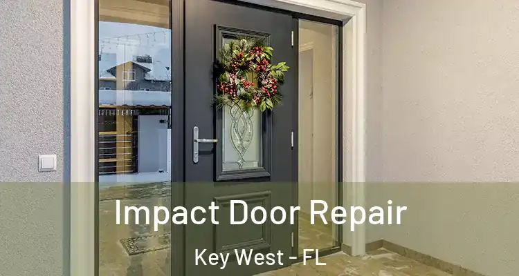  Impact Door Repair Key West - FL
