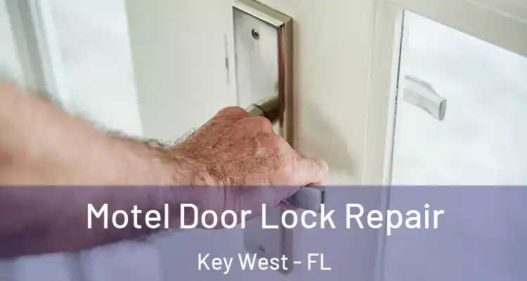 Motel Door Lock Repair Key West - FL