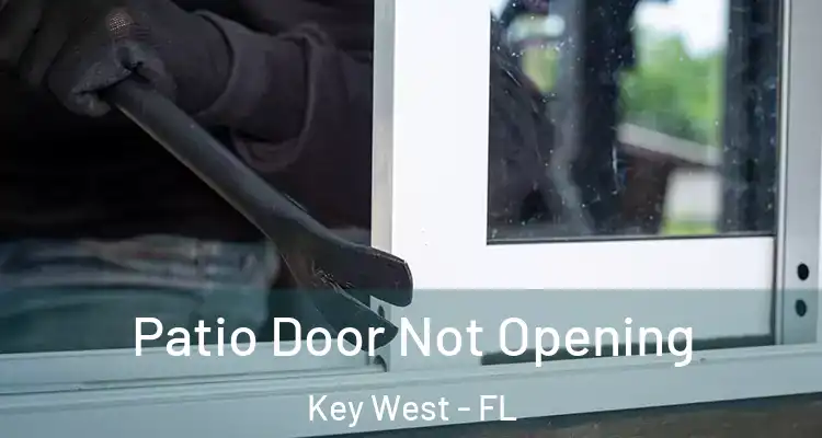  Patio Door Not Opening Key West - FL