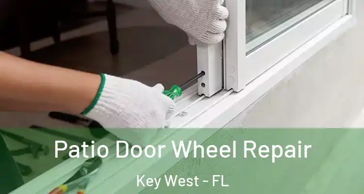  Patio Door Wheel Repair Key West - FL