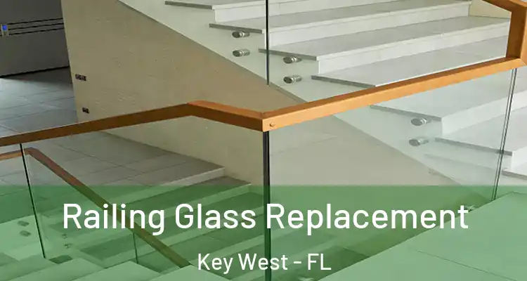  Railing Glass Replacement Key West - FL