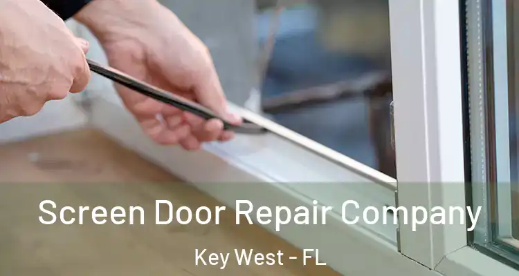  Screen Door Repair Company Key West - FL