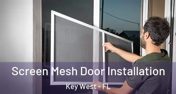  Screen Mesh Door Installation Key West - FL