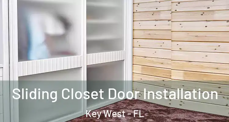  Sliding Closet Door Installation Key West - FL