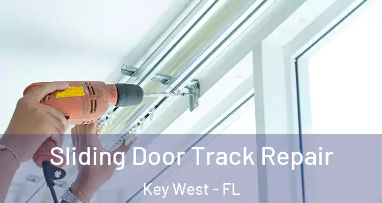 Sliding Door Track Repair Key West - FL
