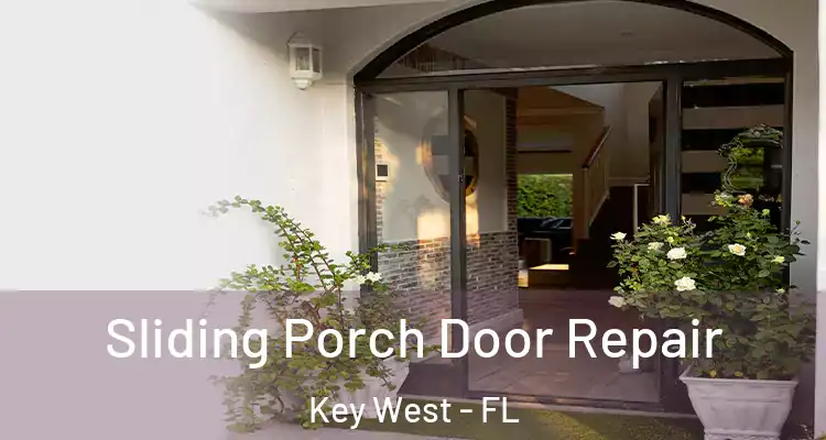  Sliding Porch Door Repair Key West - FL