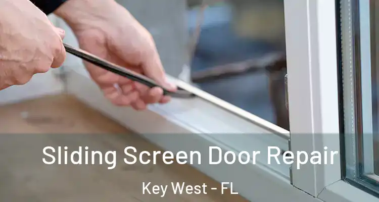 Sliding Screen Door Repair Key West - FL