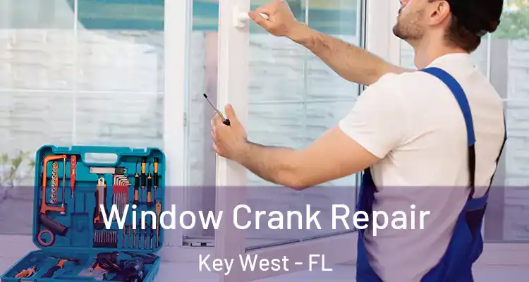 Window Crank Repair Key West - FL